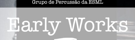 Grupo de Percussão da ESML: Early Works II